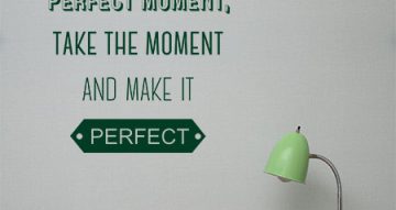 Motivational - Inspiring - Dont wait for the perfect moment