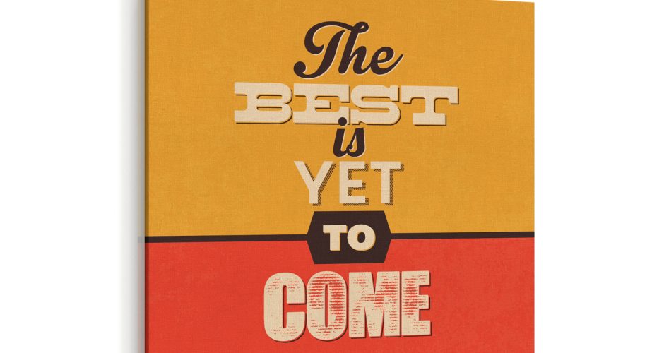 VINTAGE - Ρετρό Quote - The best is yet to come