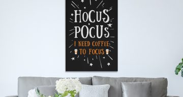 Πίνακες - Hocus pocus i need coffee to focus