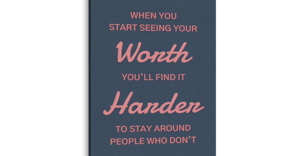 Πίνακες - When you start seeing your worth quote