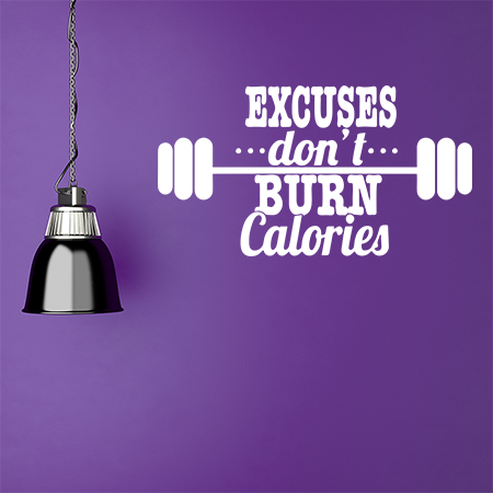 Αυτοκόλλητα Τοίχου - Excuses dont burn calories